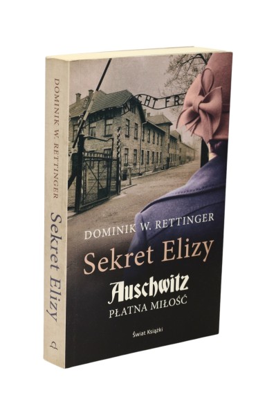 Sekret Elizy Auschwitz Płatna miłość Rettinger