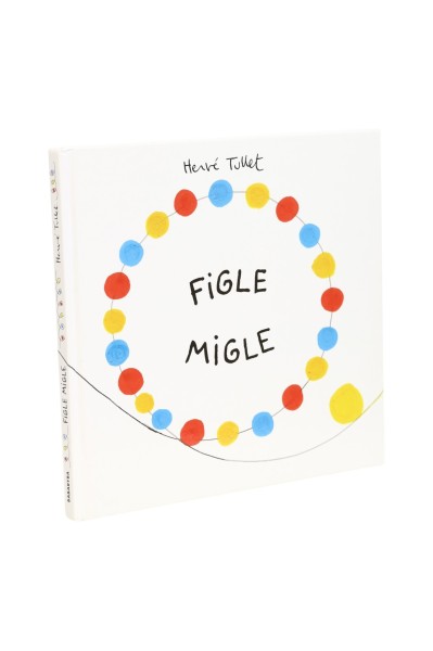 Figle Migle Herve Tullet