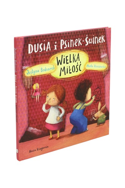 Dusia i Psinek-świnek Wielka miłość Bednarek