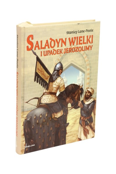 Saladyn Wielki i upadek Jerozolimy Lane-Poole