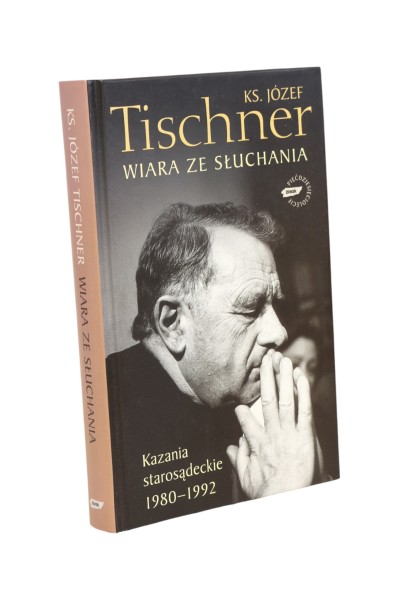 Wiara ze słuchania Kazania starosądeckie 1980-1992 Tischner