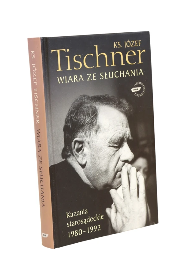 Wiara ze słuchania Kazania starosądeckie 1980-1992 Tischner