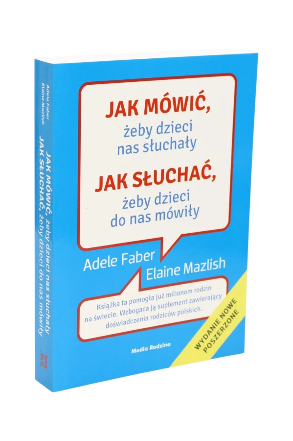 Jak mówić, żeby dzieci nas słuchały Jak słuchać, żeby dzieci do nas mówiły Faber