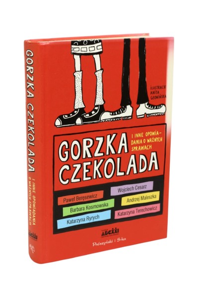 Gorzka czekolada i inne opowiadania o ważnych sprawach  Praca zbiorowa