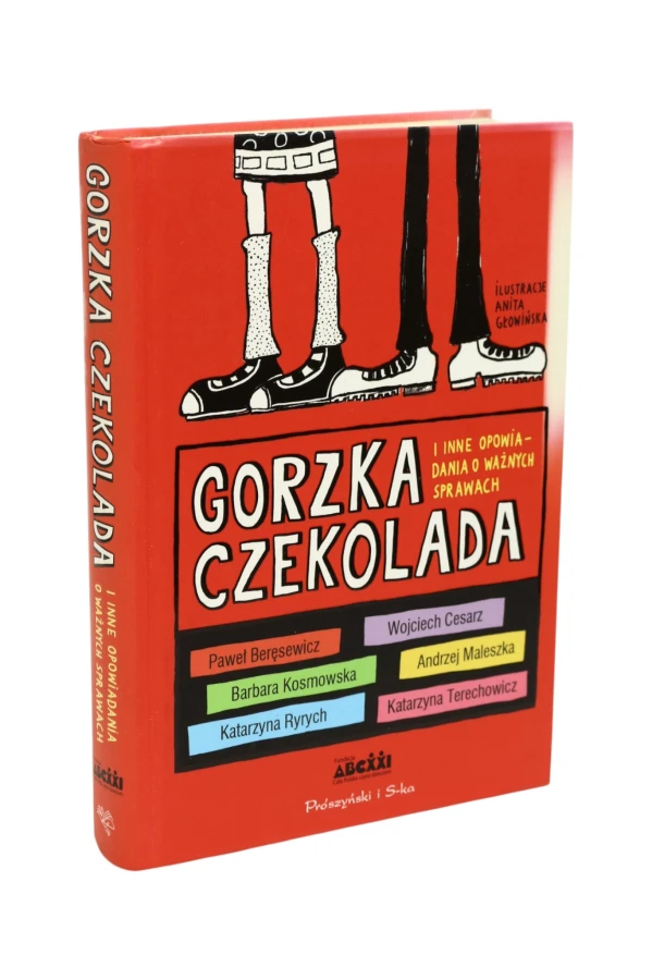 Gorzka czekolada i inne opowiadania o ważnych sprawach  Praca zbiorowa