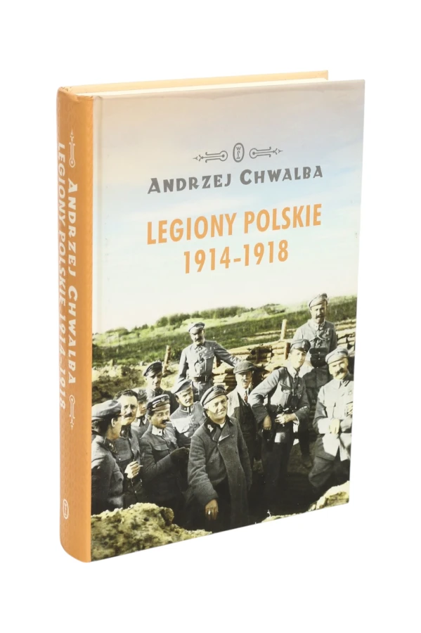 Legiony Polskie 1914-1918 Andrzej Chwalba