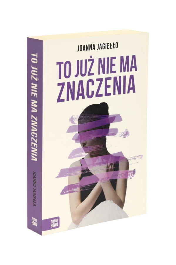 To już nie ma znaczenia Joanna Jagiełło