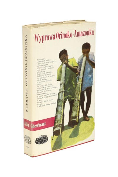 Wyprawa Orinoko-Amazonka Alain Gheerbrant