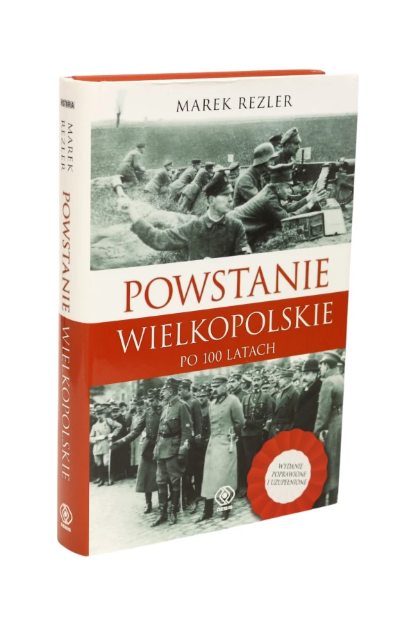 Powstanie wielkopolskie Po 100 latach Marek Rezler
