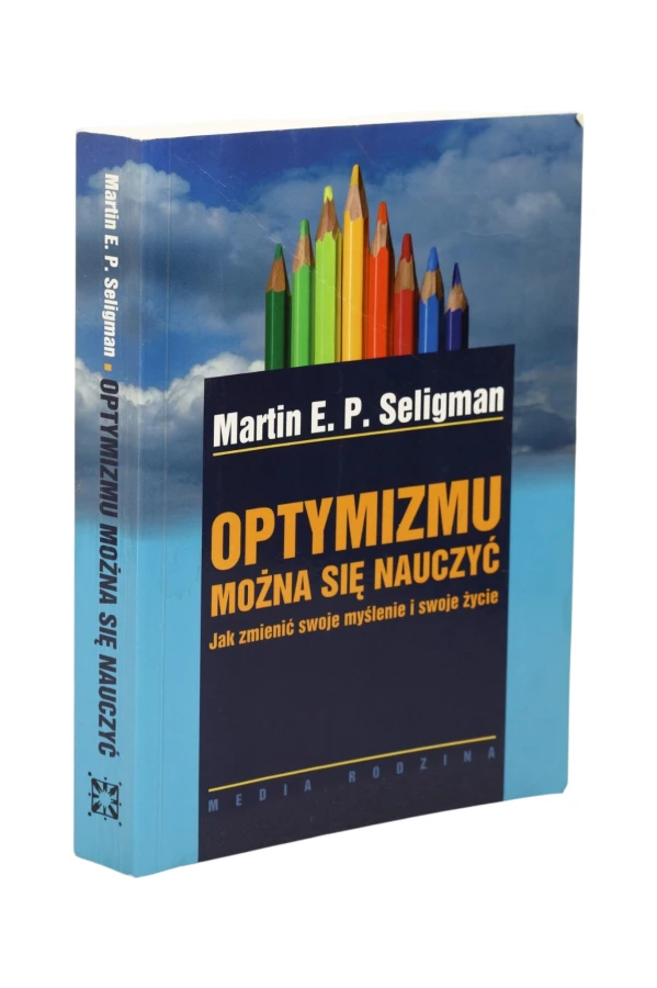 Optymizmu można się nauczyć Martin E.P. Seligman