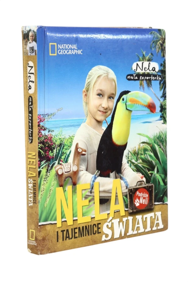 Nela mała reporterka Nela i tajemnice świata