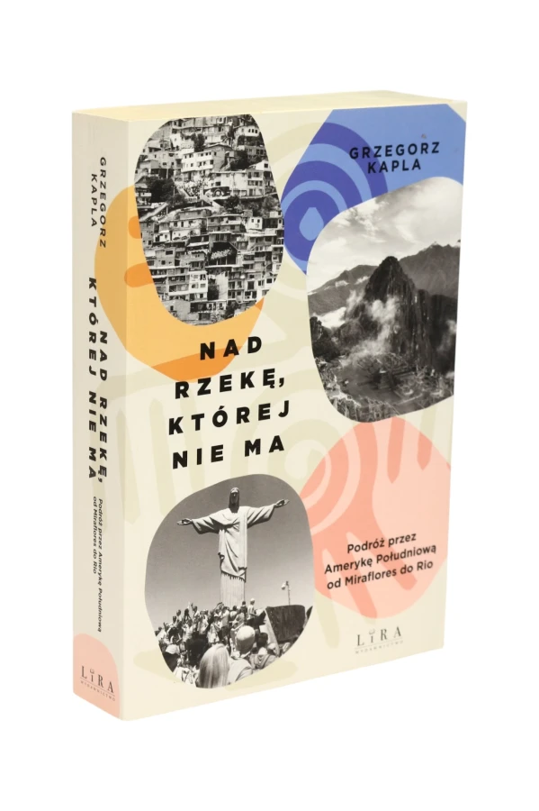 Nad rzekę, której nie ma Grzegorz Kapla