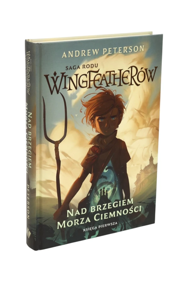 Saga rodu Wingfeatherów Nad brzegiem morza ciemności Andrew Peterson