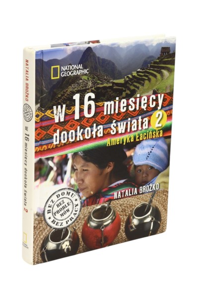 W 16 miesięcy dookoła świata 2 Ameryka Łacińska Natalia Brożko