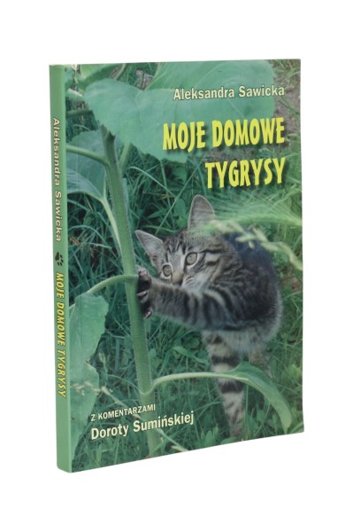 Moje domowe tygrysy Aleksandra Sawicka
