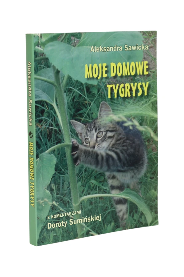 Moje domowe tygrysy Aleksandra Sawicka