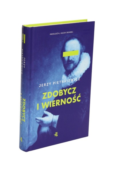 Zdobycz i wierność Jerzy Pietrkiewicz