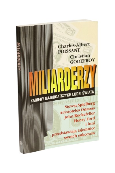 Miliarderzy Kariery najbogatszych ludzi świata Poissant
