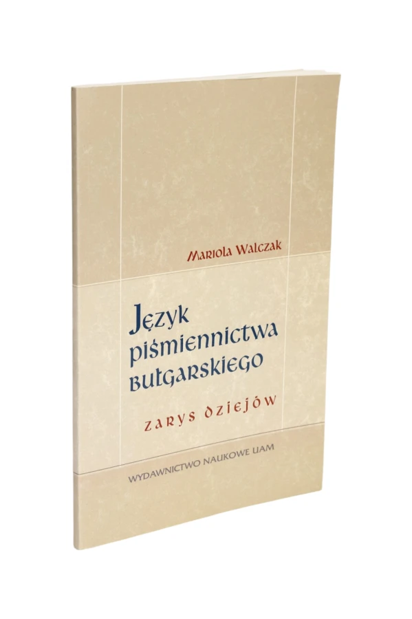 Język piśmiennictwa bułgarskiego Zarys dziejów Walczak