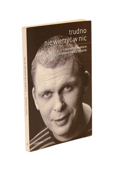 Trudno nie wierzyć w nic Sękalski