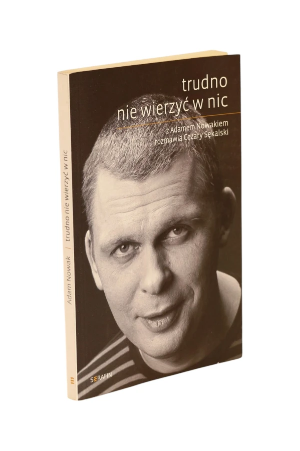 Trudno nie wierzyć w nic Sękalski