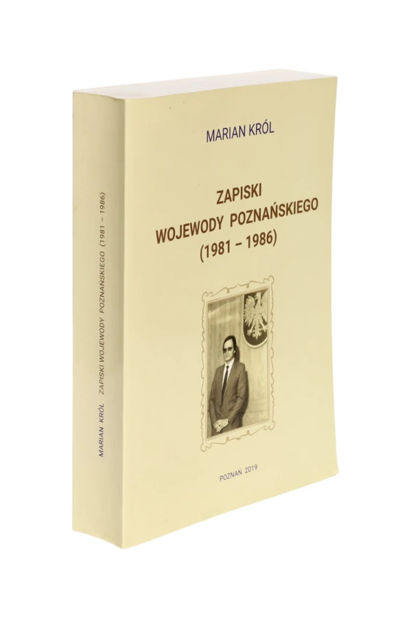 Zapiski Wojewody Poznańskiego (1981-186) Marian Król