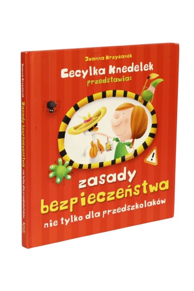 Cecylka Knedelek przedstawia: zasady bezpieczeństwa nie tylko dla przedszkolaków Krzyżanek