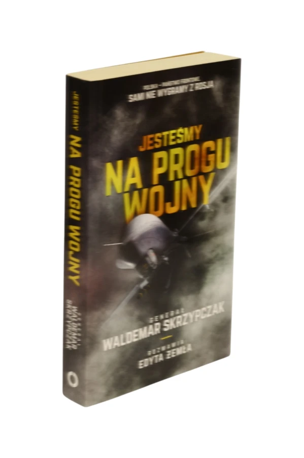 Jesteśmy na progu wojny Waldemar Skrzypczak