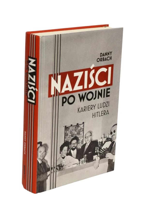 Naziści po wojnie Kariery ludzi Hitlera Danny Orbach
