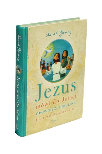 Jezus mówi do dzieci Opowieści biblijne Sarah Young