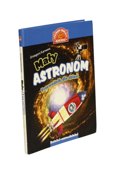 Mały astronom Przewodnik dla dzieci Grzegorz Karwasz
