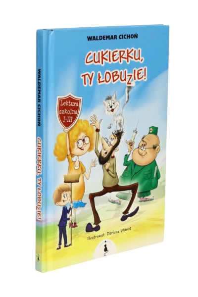 Cukierku, Ty łobuzie! Waldemar Cichoń