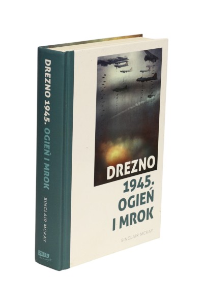 Drezno 1945. Ogień i mrok Sinclair McKay