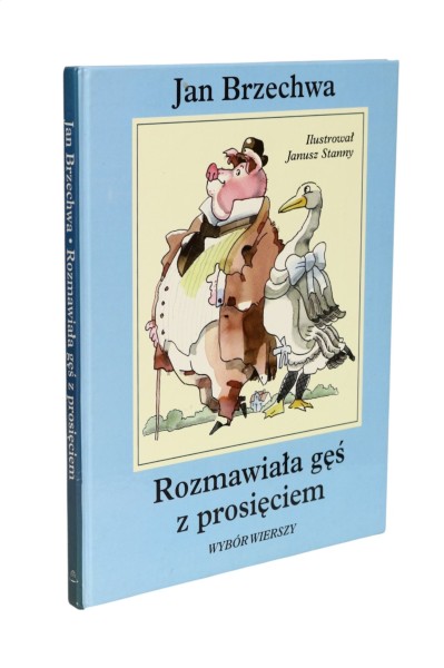 Rozmawiała gęś z prosięciem Jan Brzechwa