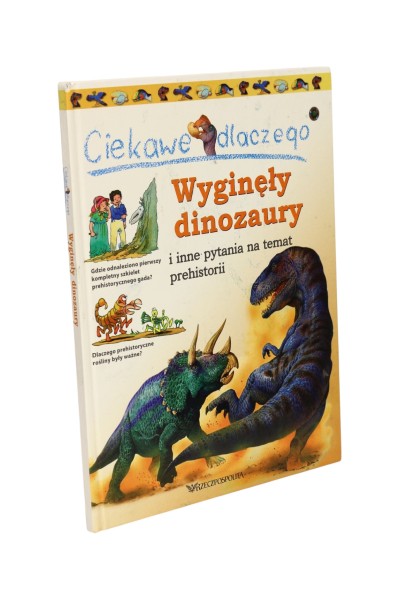 Ciekawe dlaczego Wyginęły dinozaury i inne pytania na temat prehistorii