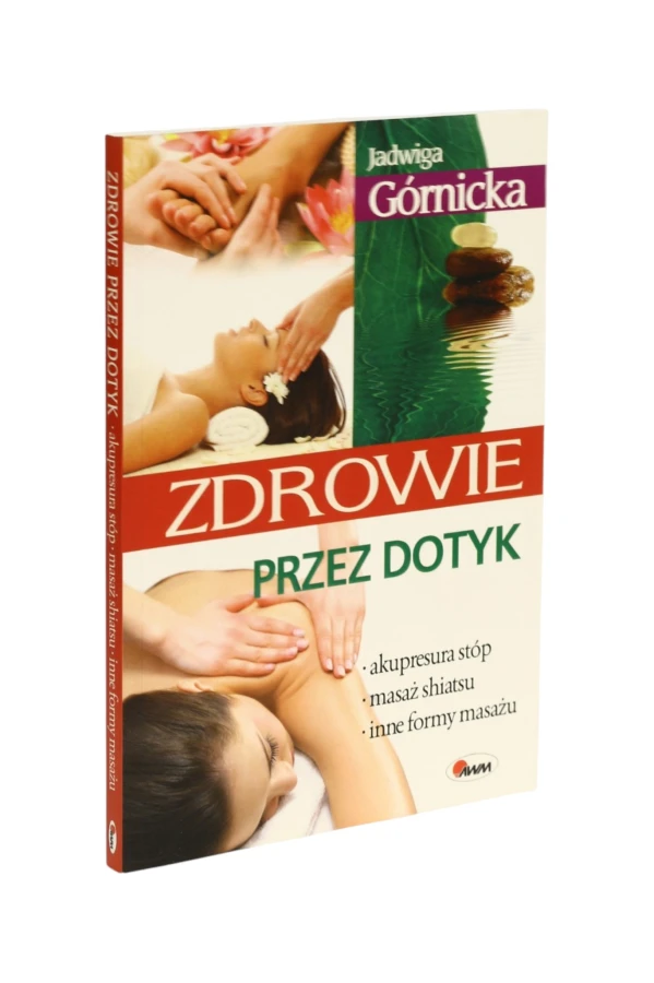 Zdrowie przez dotyk Jadwiga Górnicka