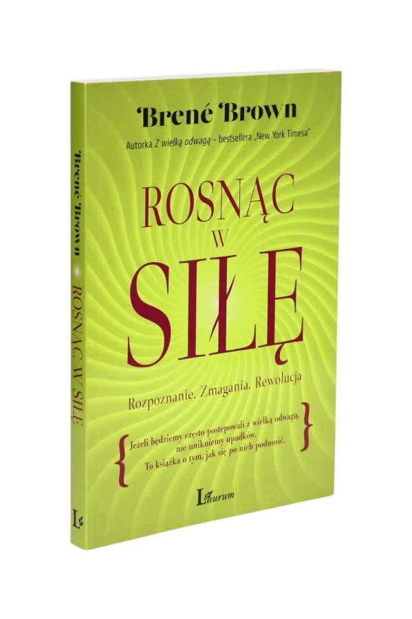 Rosnąć w siłę Brene Brown