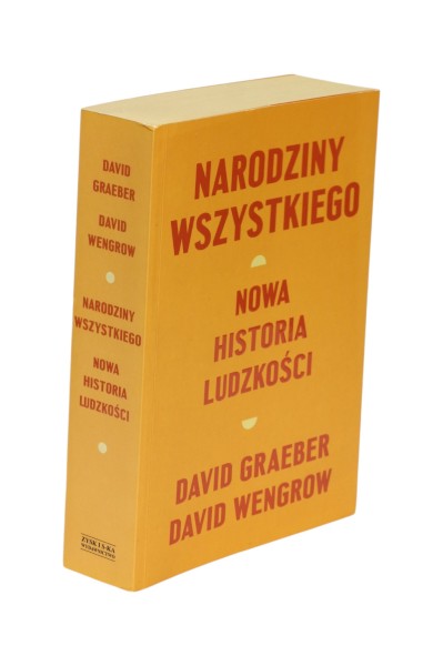 Narodziny wszystkiego Nowa historia ludzkości Graeber