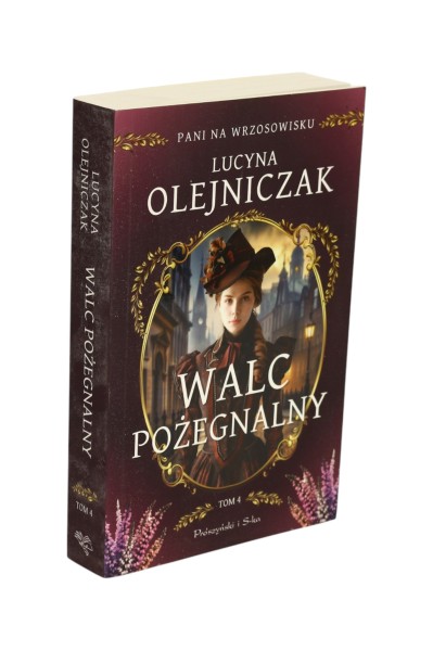Walc pożegnalny Tom 4 Lucyna Olejniczak