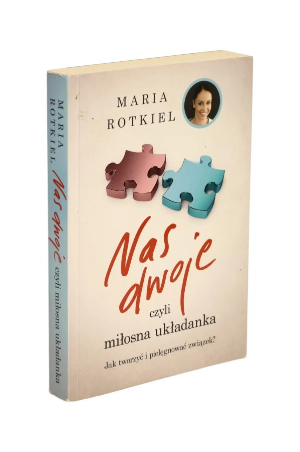 Nas dwoje czyli miłosna układanka Maria Rotkiel