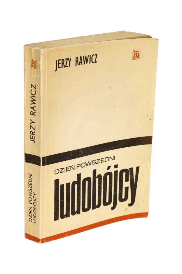 Dzień powszedni ludobójcy Jerzy Rawicz