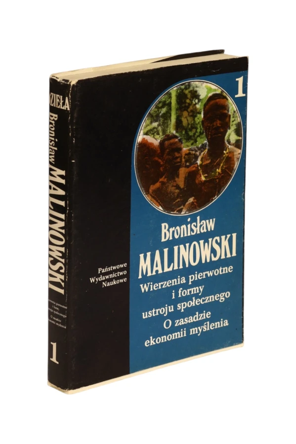 Wierzenia pierwotne i formy ustroju społecznego/ O zasadzie ekonomii myślenia 1 Malinowski