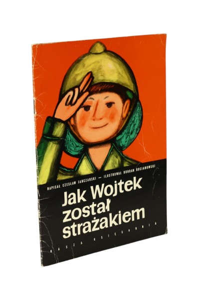 Jak Wojtek został strażakiem Janczarski