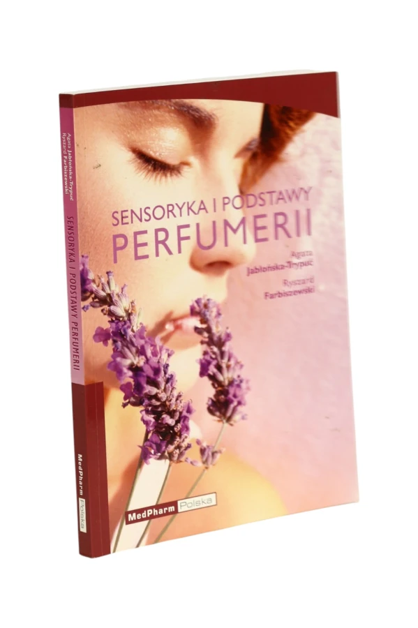 Sensoryka i podstawy perfumerii Agata Jabłońska-Trypuć