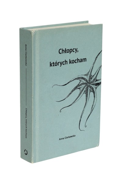 Chłopcy, których kocham Anna Ciarkowska