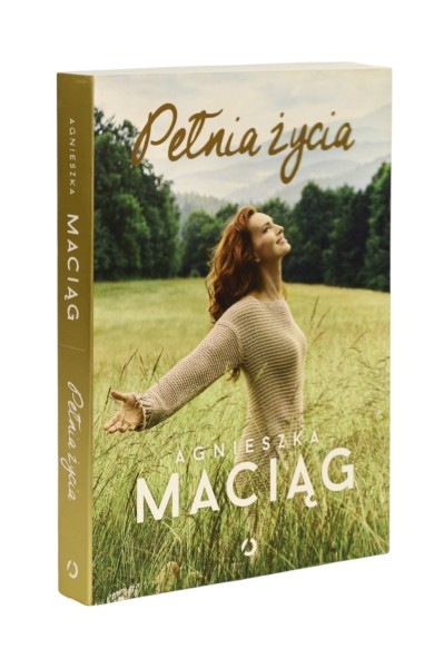 Pełnia życia Agnieszka Maciąg