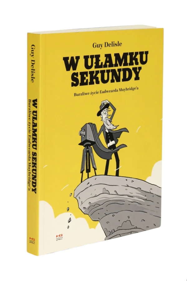W ułamku sekundy Burzliwe życie Eadwearda Muybrigde'a Guy Delisle