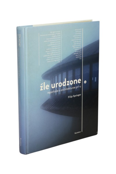 Źle urodzone Reportaże o architekturze prl-u Filip Springer