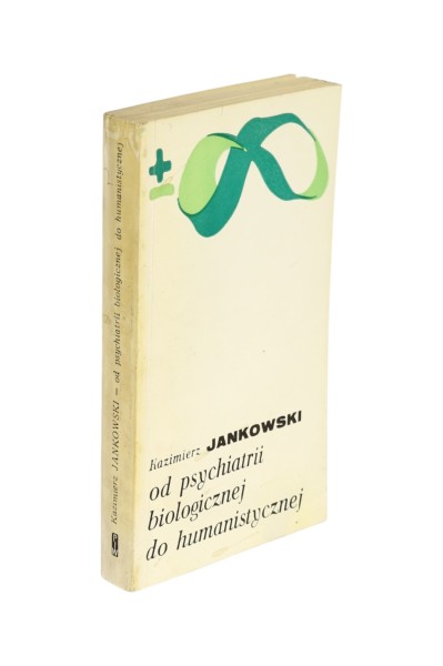 Do psychiatrii biologicznej do humanistycznej Jankowski