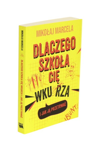 Dlaczego szkoła Cię wkurza Marcela